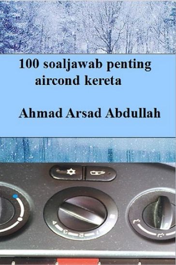 100 Soaljawab Penting Aircond Kereta - Ahmad Arsad Abdullah