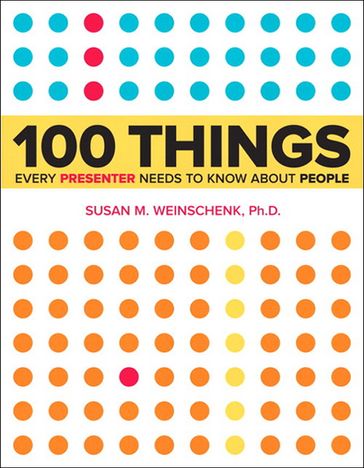 100 Things Every Presenter Needs to Know About People - Susan Weinschenk