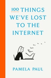 100 Things We ve Lost to the Internet