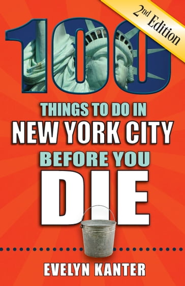 100 Things to Do in New York City Before You Die, Second Edition - Evelyn Kanter