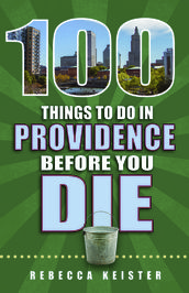 100 Things to Do in Providence Before You Die