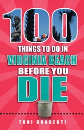 100 Things to Do in Virginia Beach Before You Die