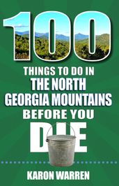 100 Things to Do in the North Georgia Mountains Before You Die