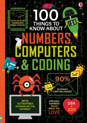 100 Things to Know About Numbers, Computers & Coding - Alice James - Eddie Reynolds - Minna Lacey - Rose Hall