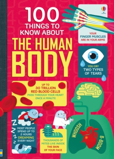 100 Things to Know About the Human Body - Alex Frith - Minna Lacey - Matthew Oldham - Jonathan Melmoth