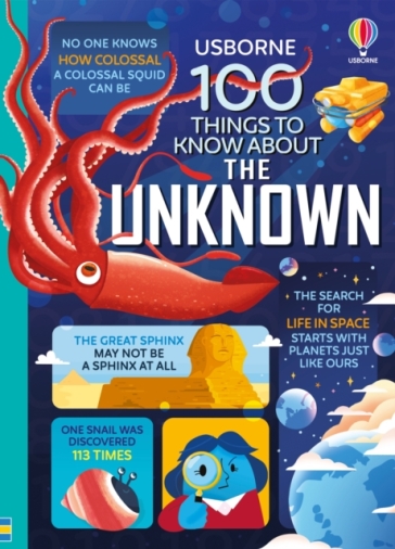 100 Things to Know About the Unknown - Jerome Martin - Alice James - Lan Cook - Tom Mumbray - Alex Frith - Micaela Tapsell