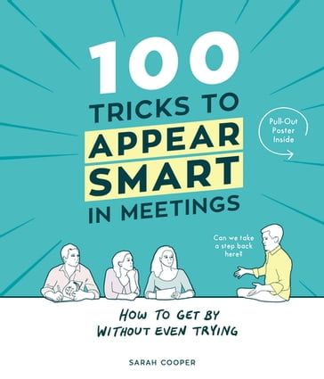 100 Tricks to Appear Smart In Meetings - Sarah Cooper