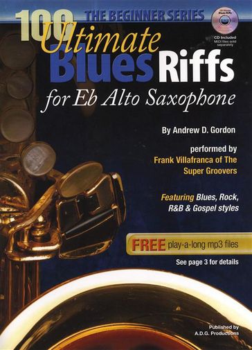 100 Ultimate Blues Riffs For Alto Sax and Eb Instruments Beginner Series - Andrew D. Gordon