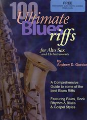 100 Ultimate Blues Riffs for Alto Saxophone & Eb instruments