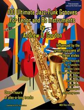 100 Ultimate Jazz-Funk Grooves For Tenor Sax and Bb Instruments