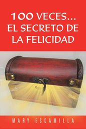 100 VecesEl Secreto De La Felicidad