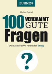 100 Verdammt gute Fragen BUSINESS