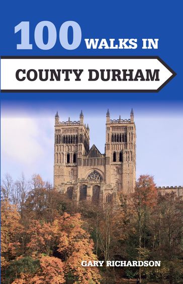 100 Walks in County Durham - GARY RICHARDSON