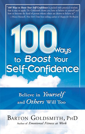 100 Ways to Boost Your Self-Confidence - PhD Barton Goldsmith