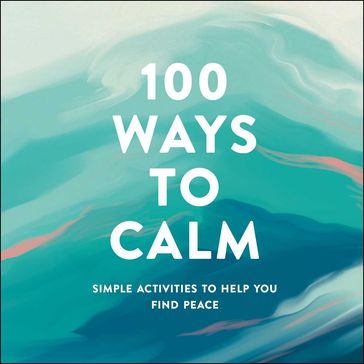 100 Ways to Calm - Adams Media