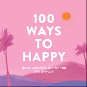 100 Ways to Happy