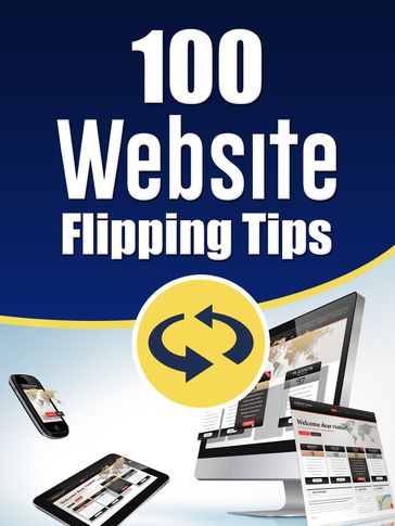 100 Website Flipping Tips - guy deloeuvre