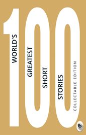 100 World s Greatest Short Stories
