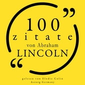 100 Zitate von Abraham Lincoln