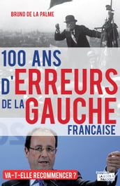 100 ans d erreurs de la gauche française