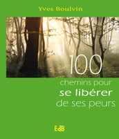 100 chemins pour se libérer de ses peurs