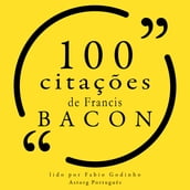 100 citações de Francis Bacon