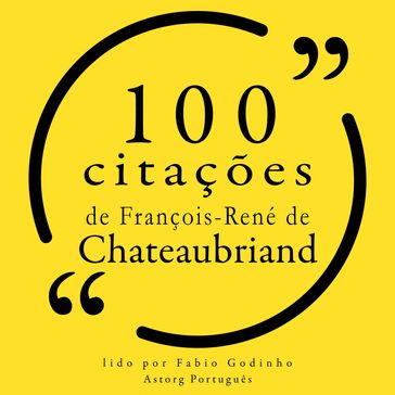 100 citações de François-René de Chateaubriand - François-René de Chateaubriand