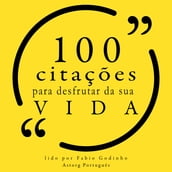 100 citações para curtir sua vida