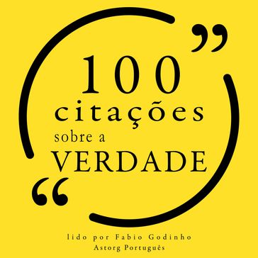 100 citações sobre a verdade - Gautama Buddha - Søren Kierkegaard - Twain Mark - Marilyn Monroe - Wilde Oscar