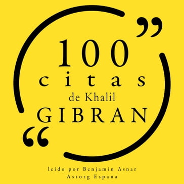100 citas de Khalil Gibran - Khalil Gibran