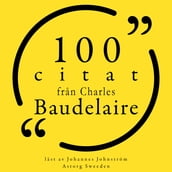 100 citat fran Charles Baudelaire