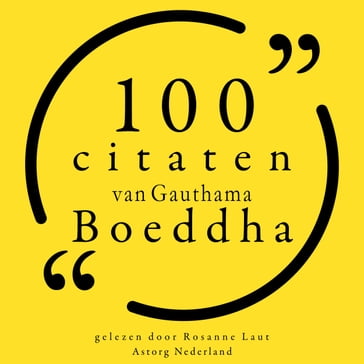 100 citaten van Gauthama Boeddha - Gauthama Buddha