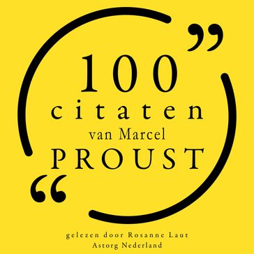 100 citaten van Marcel Proust - Marcel Proust