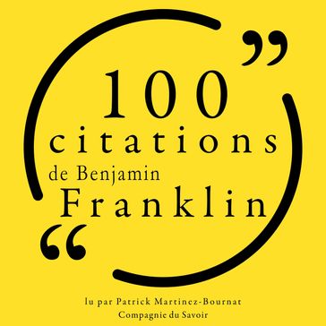 100 citations de Benjamin Franklin - Benjamin Franklin