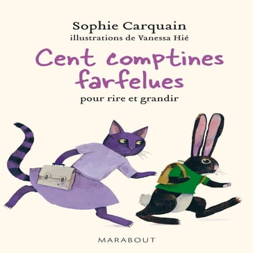 100 comptines farfelues pour rire et grandir - Sophie Carquain