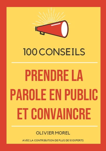 100 conseils pour prendre la parole en public et convaincre - Olivier Morel