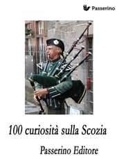 100 curiosità sulla Scozia