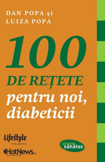 100 de reete pentru noi, diabeticii - Popa Dan - Popa Luiza