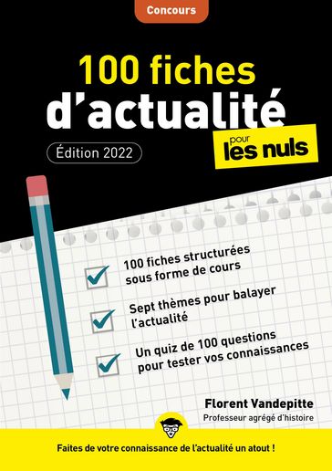 100 fiches d'actualité pour les Nuls Concours, 4ème édition - Faites de votre connaissance de l'actualité un atout - Florent VANDEPITTE