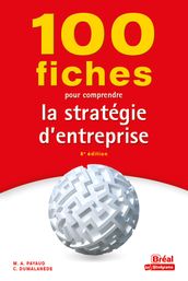 100 fiches pour comprendre la stratégie d entreprise