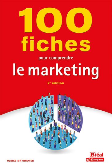 100 fiches pour comprendre le marketing - Ulrike MAYRHOFER