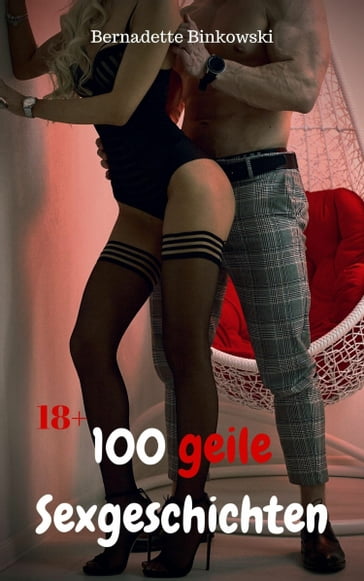 100 geile Sexgeschichten - Bernadette Binkowski