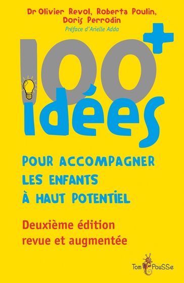 100 idées+ pour accompagner les enfants à haut potentiel - Olivier Revol - Roberta Poulin - Doris Perrodin-Carlen