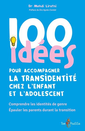 100 idées pour accompagner la transidentité chez l'enfant et l'adolescent - Mehdi Liratni