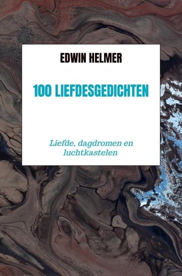 100 liefdesgedichten - Edwin Helmer