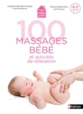 100 massages bébé et activités de relaxation - Pour apprendre à masser son bébé dès la naissance et jusqu