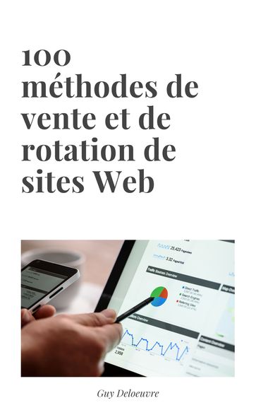 100 méthodes de vente et de rotation de sites Web - guy deloeuvre