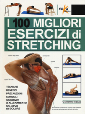 I 100 migliori esercizi di stretching