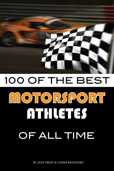 100 of the Best Motorsport Athletes of All Time - alex trostanetskiy