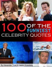 100 of the Funniest Celebrity Quotes
